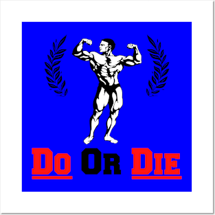 Do Or Die - Bodybuilding und Fitness - Workout Gym Posters and Art